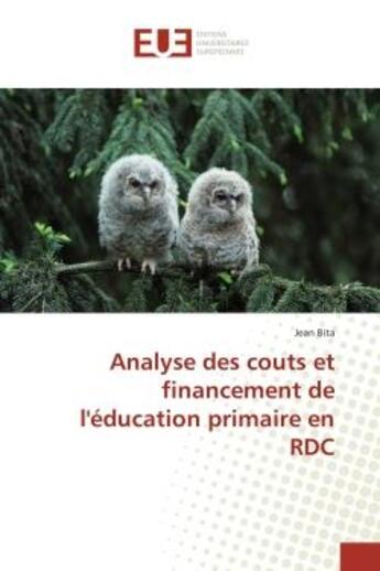 Couverture du livre « Analyse des couts et financement de l'education primaire en rdc » de Bita Jean aux éditions Editions Universitaires Europeennes