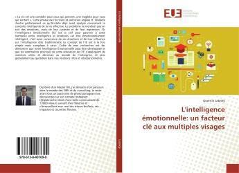 Couverture du livre « L'intelligence émotionnelle: un facteur clé aux multiples visages » de Quentin Labridy aux éditions Editions Universitaires Europeennes