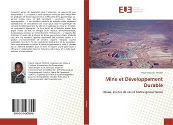 Couverture du livre « Mine et Développement Durable : Enjeux, études de cas et bonne gouvernance » de Paulin-Clauvis Yemele aux éditions Editions Universitaires Europeennes