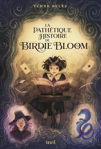 Couverture du livre « La pathétique histoire de Birdie Bloom » de Temre Beltz aux éditions Seuil Jeunesse