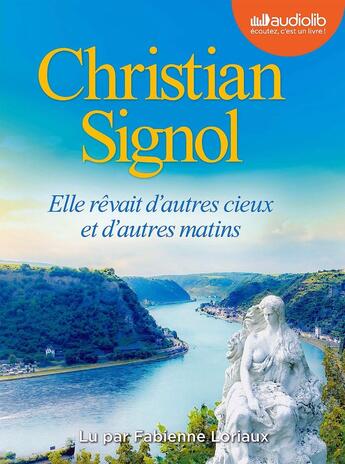 Couverture du livre « Elle rêvait d'autres cieux et d'autres matins : Livre audio 1 CD MP3 » de Christian Signol aux éditions Audiolib