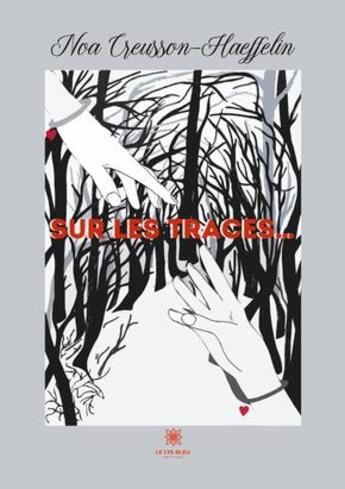 Couverture du livre « Sur les traces... » de Noa Creusson-Haeffelin aux éditions Le Lys Bleu