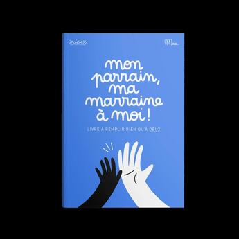 Couverture du livre « Mon parrain, ma marraine a moi ! - livre a remplir rien qu'a deux » de Minus aux éditions Minus