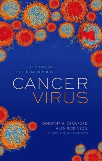 Couverture du livre « Cancer Virus: The story of Epstein-Barr Virus » de Johannessen Ingolfur aux éditions Oup Oxford