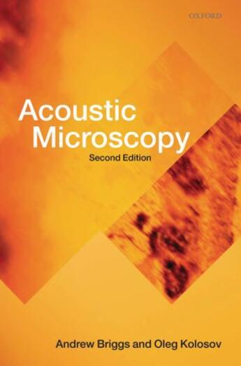 Couverture du livre « Acoustic Microscopy: Second Edition » de Kolosov Oleg aux éditions Oup Oxford