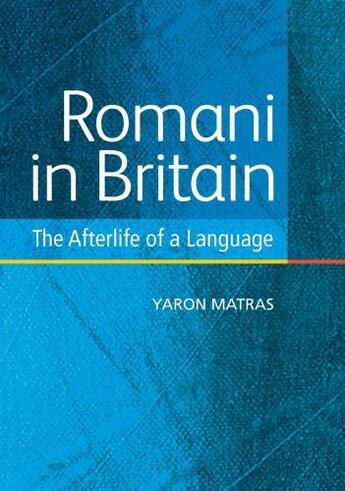 Couverture du livre « Romani in Britain: The Afterlife of a Language » de Matras Yaron aux éditions Edinburgh University Press