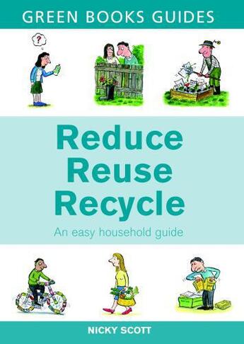 Couverture du livre « Reduce, Reuse, Recycle » de Scott Nicky aux éditions Uit Cambridge Ltd.