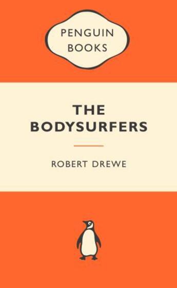 Couverture du livre « The Bodysurfers: Popular Penguins » de Drewe Robert aux éditions Penguin Books Ltd Digital