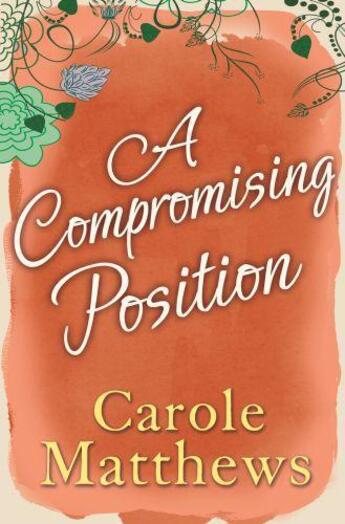 Couverture du livre « A Compromising Position » de Carole Matthews aux éditions Little Brown Book Group Digital