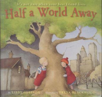 Couverture du livre « HALF A WORLD AWAY » de Freya Blackwood et Libby Glesson aux éditions Scholastic