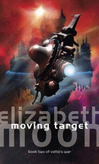 Couverture du livre « MOVING TARGET - VATTA'S WAR BOOK 2 » de Elizabeth Moon aux éditions Orbit Uk