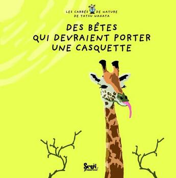 Couverture du livre « Des bêtes qui devraient porter une casquette » de Tatsu Nagata aux éditions Seuil Jeunesse