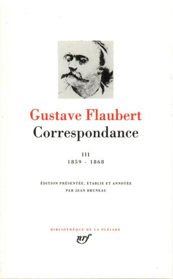 Couverture du livre « Correspondance Tome 3 ; janvier 1859 - décembre 1868 » de Gustave Flaubert aux éditions Gallimard