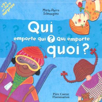 Couverture du livre « Qui emporte qui ? qui emporte quoi ? » de Schneegans Marie-Pie aux éditions Pere Castor