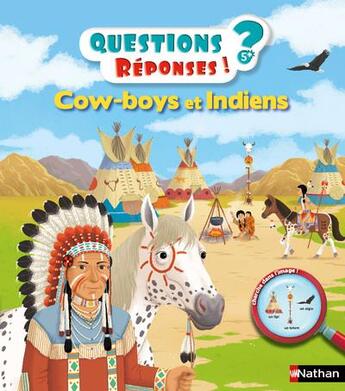 Couverture du livre « QUESTIONS REPONSES 5+ ; cow-boys et indiens » de  aux éditions Nathan