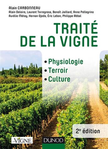 Couverture du livre « Traité de la vigne ; physiologie, terroir, culture (2e édition) » de Alain Carbonneau et Alain Deloire et Benoit Jaillard aux éditions Dunod