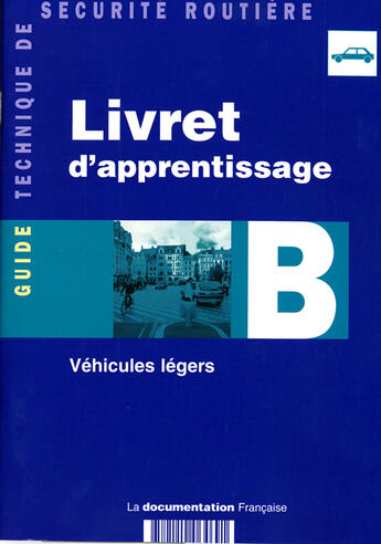 Couverture du livre « Livret d'apprentissage B ; véhicules légers » de  aux éditions Documentation Francaise