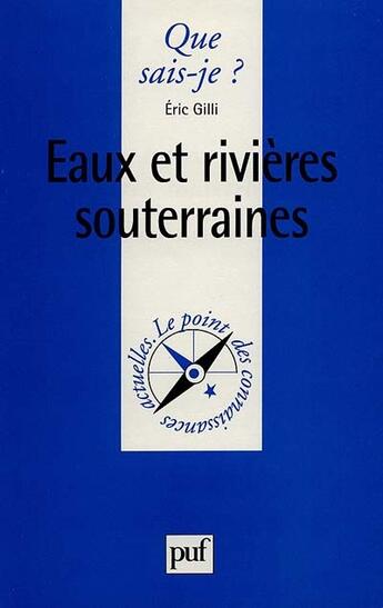 Couverture du livre « Eaux et rivieres souterraines qsj 455 » de Gilli E. aux éditions Que Sais-je ?