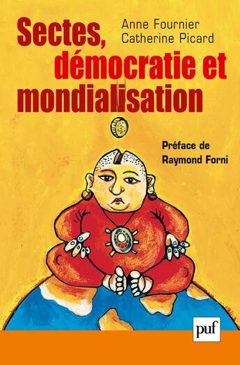 Couverture du livre « Sectes, démocratie et mondialisation » de Anne Fournier et Catherine Picard aux éditions Puf