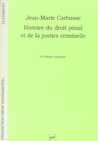 Couverture du livre « Histoire du droit penal et de la justice criminelle (2eme ed.) (2e édition) » de Jean-Marie Carbasse aux éditions Puf