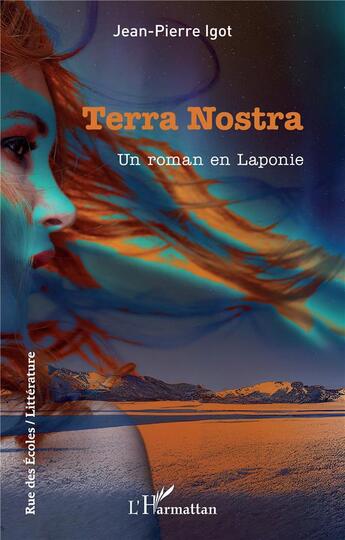 Couverture du livre « Terra Nostra : un roman en Laponie » de Jean-Pierre Igot aux éditions L'harmattan