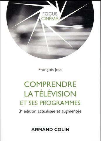 Couverture du livre « Comprendre la télévision et ses programmes (3e édition) » de Francois Jost aux éditions Armand Colin