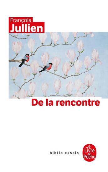 Couverture du livre « De la rencontre » de François Jullien aux éditions Le Livre De Poche