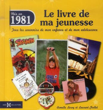 Couverture du livre « 1981 ; le livre de ma jeunesse » de Leroy Armelle et Laurent Chollet aux éditions Hors Collection