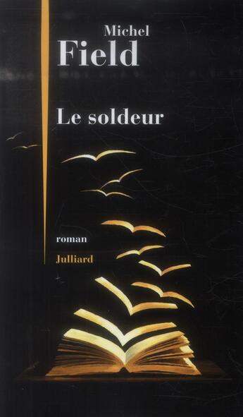 Couverture du livre « Le soldeur » de Michel Field aux éditions Julliard