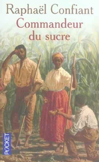 Couverture du livre « Commandeur du sucre - tome 1 » de Raphaël Confiant aux éditions Pocket