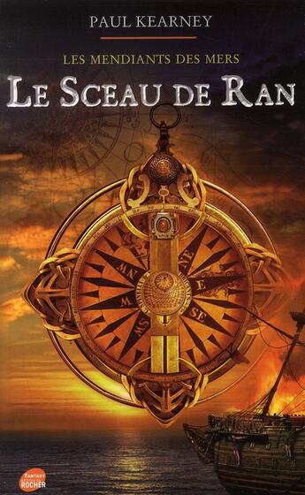 Couverture du livre « Les mendiants des mers Tome 1 ; le sceau de Ran » de Paul Kearney aux éditions Rocher