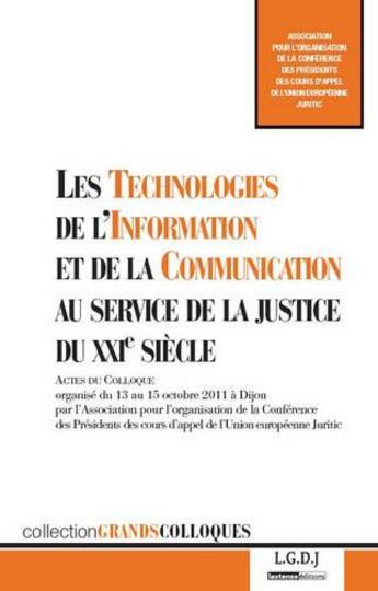 Couverture du livre « Technologies de l'information et de la communication (tic) au service de la justice au XXIe siècle » de  aux éditions Lgdj