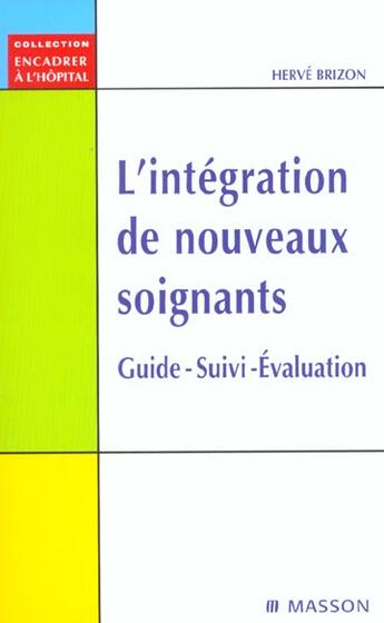 Couverture du livre « L'integration de nouveaux soignants. guide de formation. evaluation - pod » de Herve Brizon aux éditions Elsevier-masson