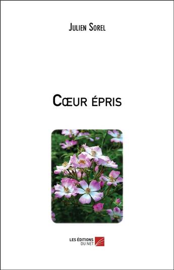 Couverture du livre « Coeur épris » de Julien Sorel aux éditions Editions Du Net