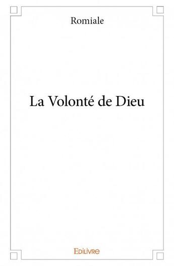 Couverture du livre « La volonté de Dieu » de Romiale aux éditions Edilivre