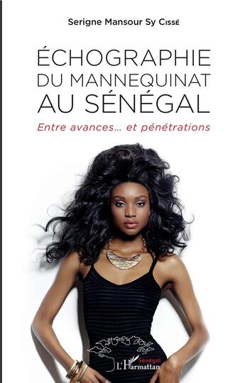 Couverture du livre « Échographie du mannequinat au Sénégal ; entre avances...et pénétrations » de Mansour Serigne Sy Cisse aux éditions L'harmattan