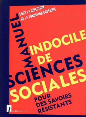 Couverture du livre « Manuel indocile de sciences sociales » de Fondation Copernic aux éditions La Decouverte