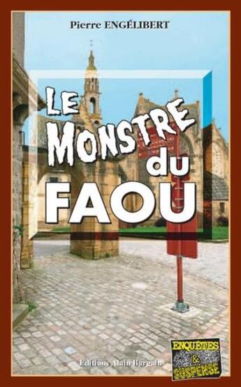 Couverture du livre « Le monstre du faou » de Pierre Engelibert aux éditions Bargain