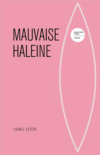 Couverture du livre « Mauvaise haleine » de Lionel Esteve aux éditions Bord De L'eau