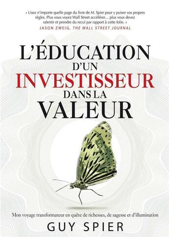 Couverture du livre « L'education d'un investisseur dans la valeur - mon voyage transformateur en quete de richesses, de s » de Spier Guy aux éditions Valor