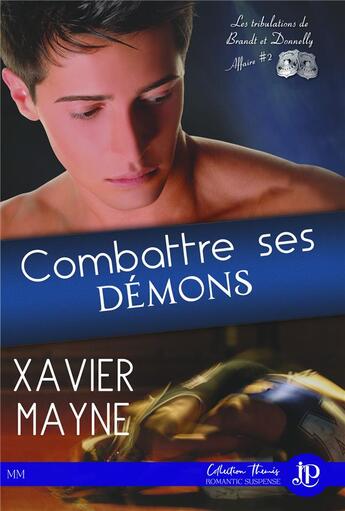 Couverture du livre « Les tribulations de Brandt et Donnelly t.2 ; combattre ses démons » de Xavier Mayne aux éditions Juno Publishing