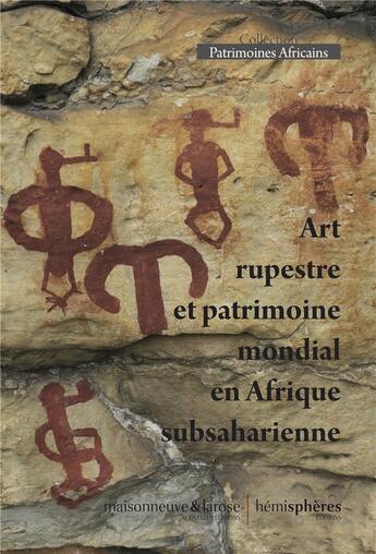 Couverture du livre « Art rupestre et patrimoine mondial en Afrique subsaharienne » de  aux éditions Hemispheres