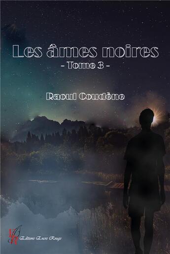 Couverture du livre « Les âmes noires t.3 » de Raoul Coudene aux éditions Editions Encre Rouge