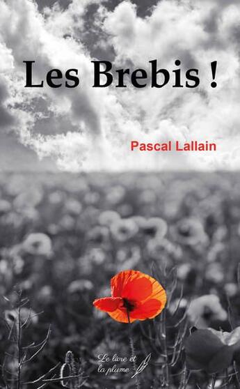 Couverture du livre « Les brebis ! » de Pascal Lallain aux éditions Le Livre Et La Plume