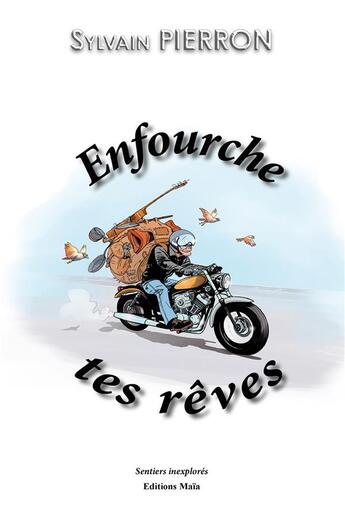 Couverture du livre « Enfourche tes rêves » de Sylvain Pierron aux éditions Editions Maia