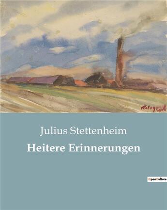 Couverture du livre « Heitere erinnerungen » de Stettenheim Julius aux éditions Culturea