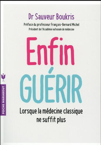 Couverture du livre « Enfin guérir » de Sauveur Boukris aux éditions Marabout