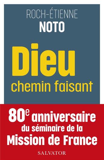 Couverture du livre « Dieu chemin faisant : itinéraire de la mission de France » de Roch-Etienne Noto-Migliorino aux éditions Salvator