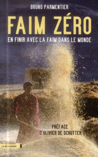 Couverture du livre « Faim zéro » de Bruno Parmentier aux éditions La Decouverte