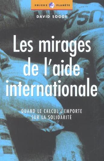 Couverture du livre « Les mirages de l'aide internationale » de David Sogge aux éditions Editions De L'atelier